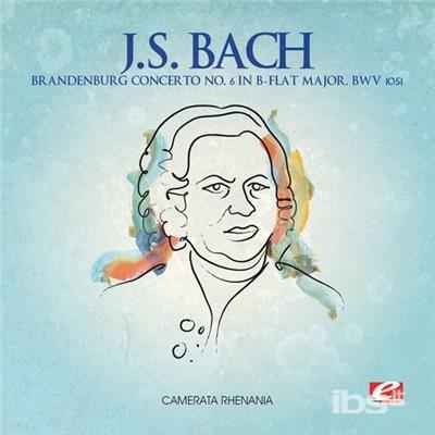 Brandenburg Concerto 6 B-Flat Major - CD Audio di Johann Sebastian Bach