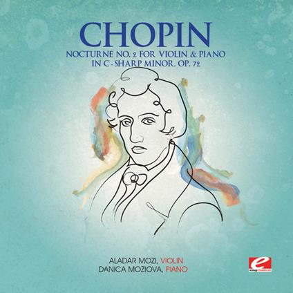 Nocturne 2 For Violin Piano C-Sharp Minor Op 72 - CD Audio di Frederic Chopin