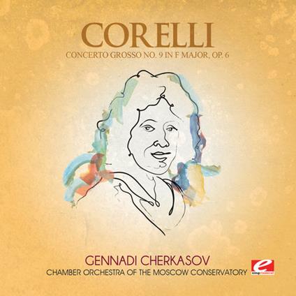 Arcangelo Corelli - Concerto Grosso 9 F Major - CD Audio di Arcangelo Corelli