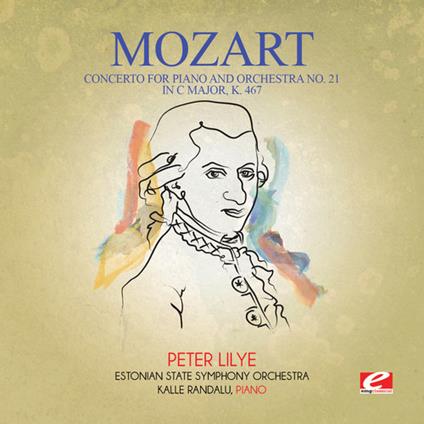 Concerto For Piano & Orchestra No. 21 In C Major - CD Audio di Wolfgang Amadeus Mozart