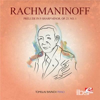 Prelude in F-Sharp Min 23 Op.1 - CD Audio di Sergei Rachmaninov