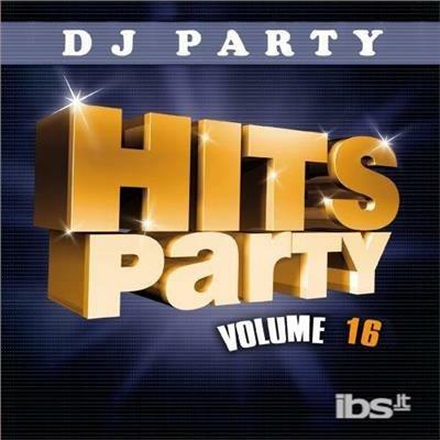 Dj Party: Hits Party 16 - CD Audio