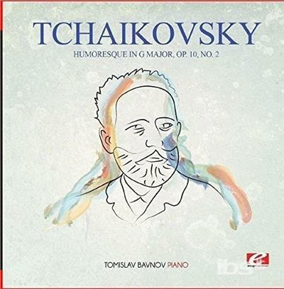 Humoresque In G Major Op. 10 No. 2 - CD Audio di Pyotr Ilyich Tchaikovsky