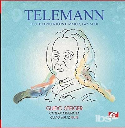 Flute Concerto In D Major Twv 51:D1 - CD Audio di Georg Philipp Telemann