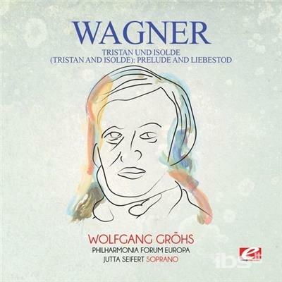 Tristan Und Isolde Prelude - CD Audio di Richard Wagner