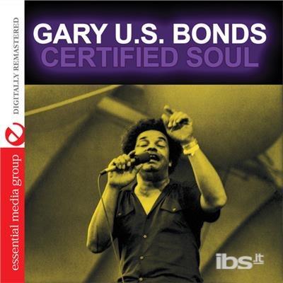 Certified Soul - CD Audio di Gary US Bonds