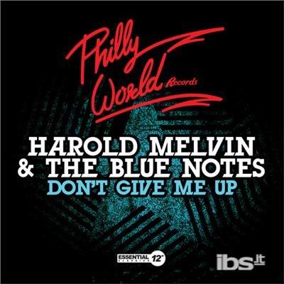 Don't Give Me Up - CD Audio di Harold Melvin & the Blue Notes