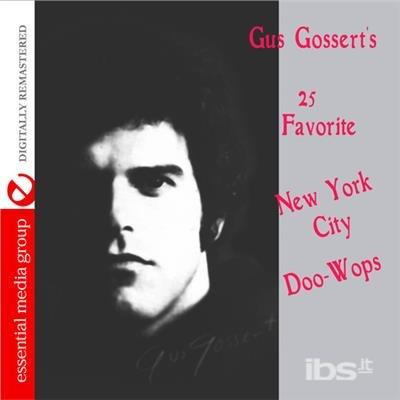 Gus Gossert's 25 Favorite New York Doo-Wops - CD Audio
