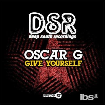 Give Yourself - CD Audio di Oscar G