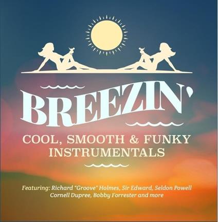 Breezin: Cool Smooth & Funky Instrumentals - CD Audio
