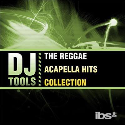 DJ Tools: Reggae Acapella Hits Collection - CD Audio