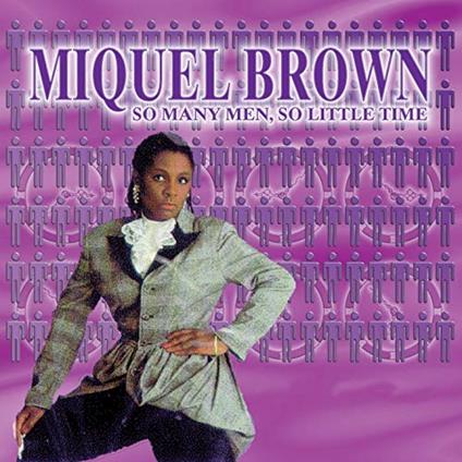 So Many Men So Little Time - CD Audio di Miquel Brown