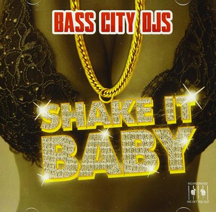 Shake It Baby - CD Audio di Bass City DJs