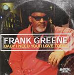 Frank Greene - Baby I Need Your Love Today