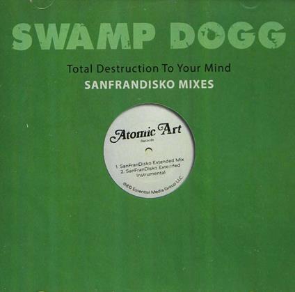 Total Destruction To Your Mind: Sanfrandisko Mixes - CD Audio di Swamp Dogg