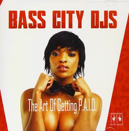 Art Of Getting P.A.I.D. - CD Audio di Bass City DJs