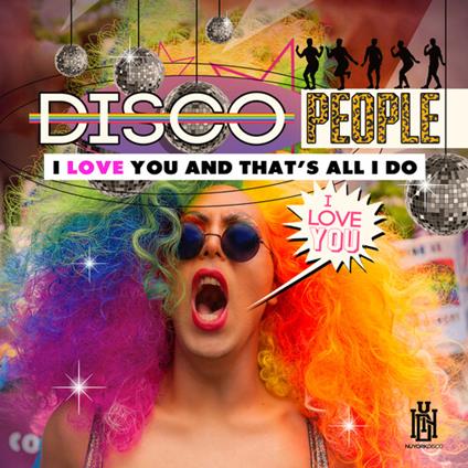 I Love You And That's All I Do - CD Audio di Disco People