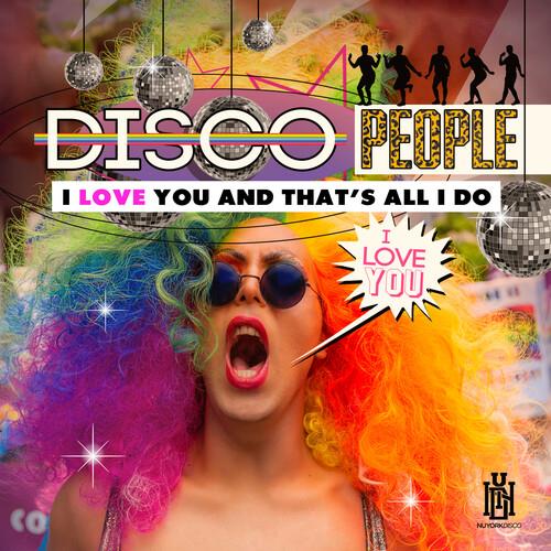 I Love You And That's All I Do - CD Audio di Disco People