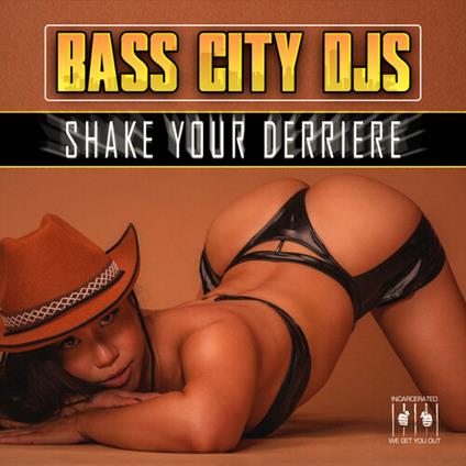 Shake Your Derriere - CD Audio di Bass City DJs