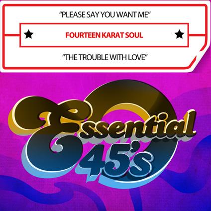 Fourteen Karat Soul - Please Say You Want Me / The Trouble With Love - CD Audio