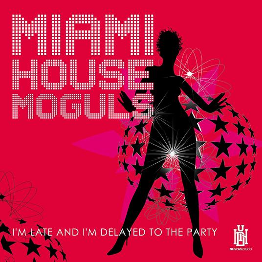 Miami House Moguls - I'm Late And I'm Delayed To The Party - CD Audio