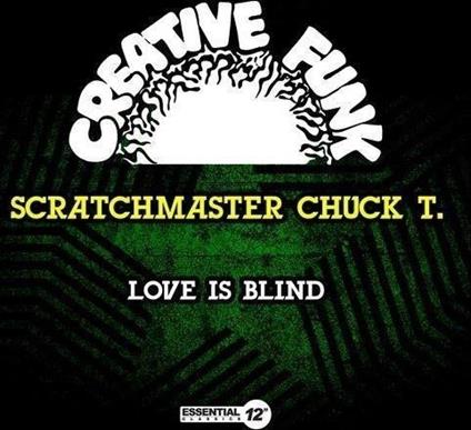 Love Is Blind - CD Audio di Scratchmaster Chuck T