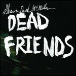 Dead Friends - CD Audio di Shawn McMillen