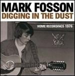 Digging in the Dust. Home Recordings 1976 - Vinile LP di Mark Fosson