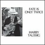 Fate Is Only Twice - Vinile LP di Harry Taussig