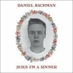 Jesus I'm a Sinner - Vinile LP di Daniel Bachman