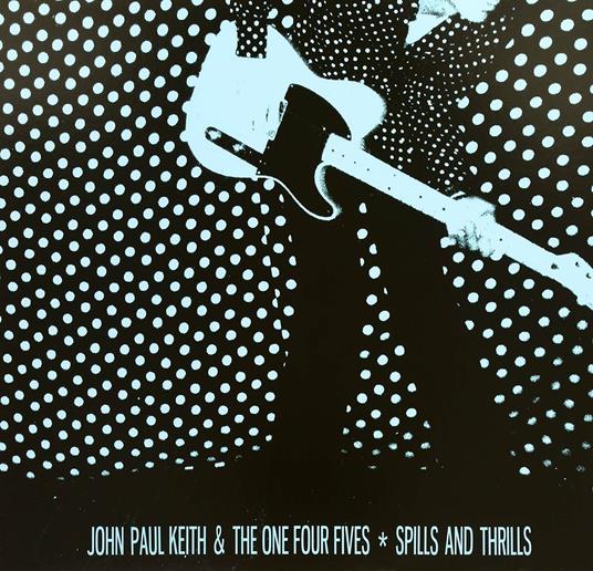 Spills and Thrills - Vinile LP di John Paul Keith
