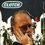 Slow Hole to China. Rare and Re-Released - CD Audio di Clutch