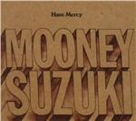 Have Mercy - CD Audio di Mooney Suzuki