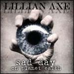 Sad Day on Planet Earth - CD Audio di Lillian Axe