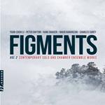 Figments Vol.2: Contemporary Solo And Chamber Ensemble Works