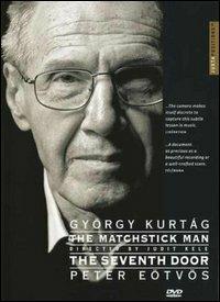 Gyorgy Kurtag: The Matchstick Man. Peter Eotvos: The Seventh Door (DVD) - DVD di György Kurtag