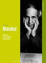 Pierre Boulez. Debussy, Schoenberg, Stravinsky. (DVD)