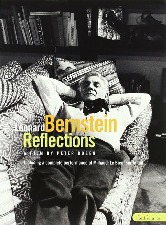 Leonard Bernstein. Reflections (DVD) - DVD di Leonard Bernstein