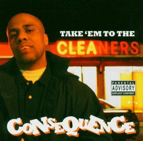 Take 'Em to the Cleaners - CD Audio di Consequence