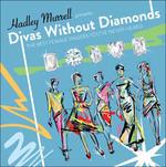 Hadley Murrell presents Divas Without Diamonds. The Best Female Singers You've Never Heard - CD Audio