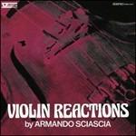 Violin Reactions - Vinile LP di Armando Sciascia