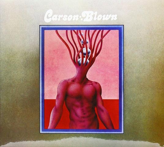 Blown (Reissue) - CD Audio di Carson