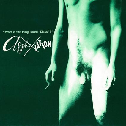 What Is This Thing Called Disco? - Vinile LP di Asphixiation