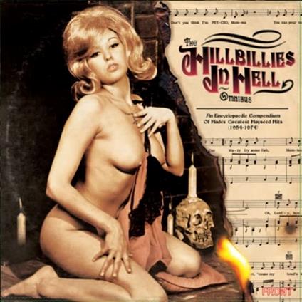 Hillbillies In Hell Omnibus. An Encyclopaedic Compendium Of Hades' Greatest Hayseed Hits (1954-1974) - Vinile LP