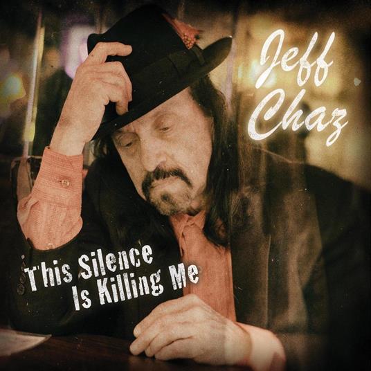 This Silence Is Killing Me - CD Audio di Jeff Chaz