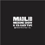 Medicine Show vol.13. Black Tape - CD Audio di Madlib