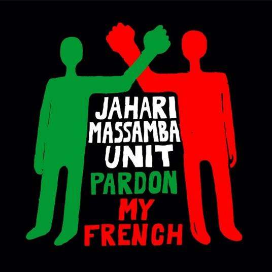 Pardon My French - CD Audio di Jahari Massamba Unit