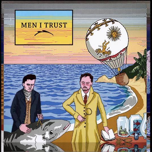 Men I Trust - Vinile LP di Men I Trust