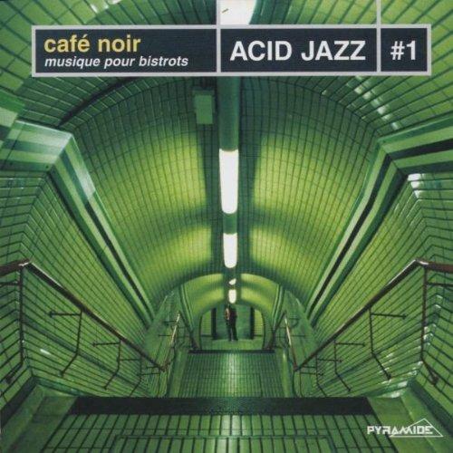 Café Noir Musique. Acid Jazz 1 - CD Audio