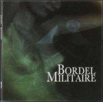 Bordel Militaire - CD Audio di Bordel Militaire